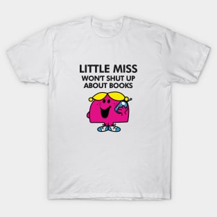 little miss wont shut up about books T-Shirt